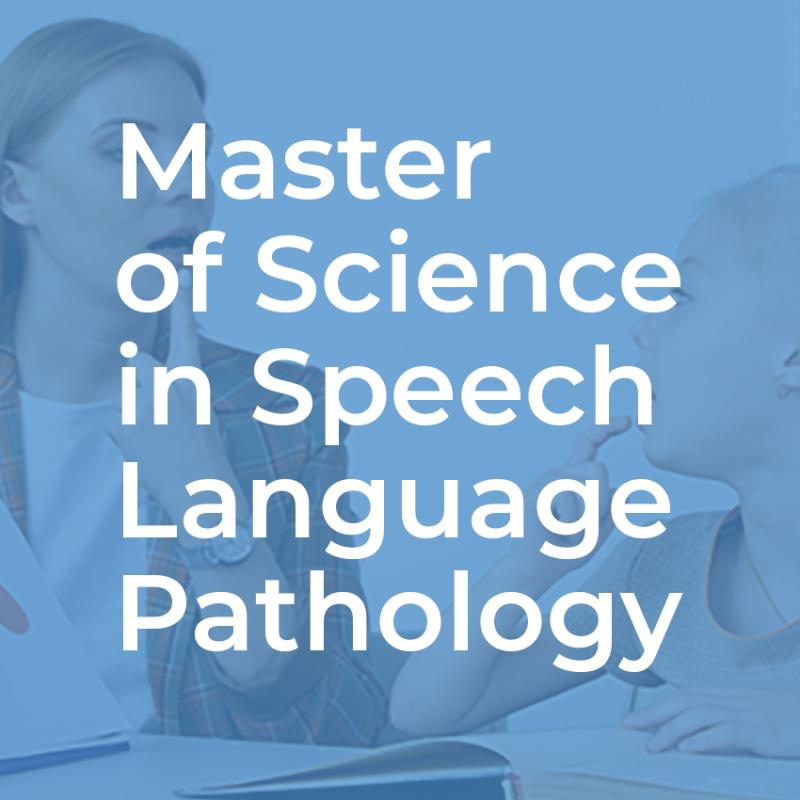 Master of Science in Speech Language Pathology