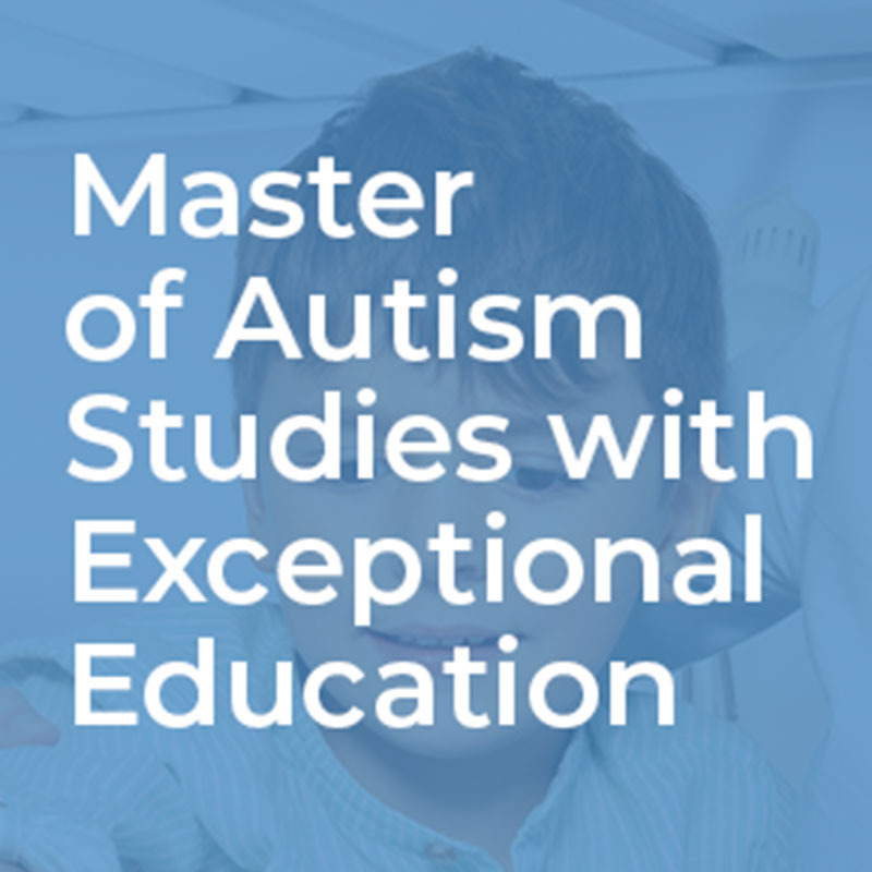 Master of Autism Studies and Exceptional Education