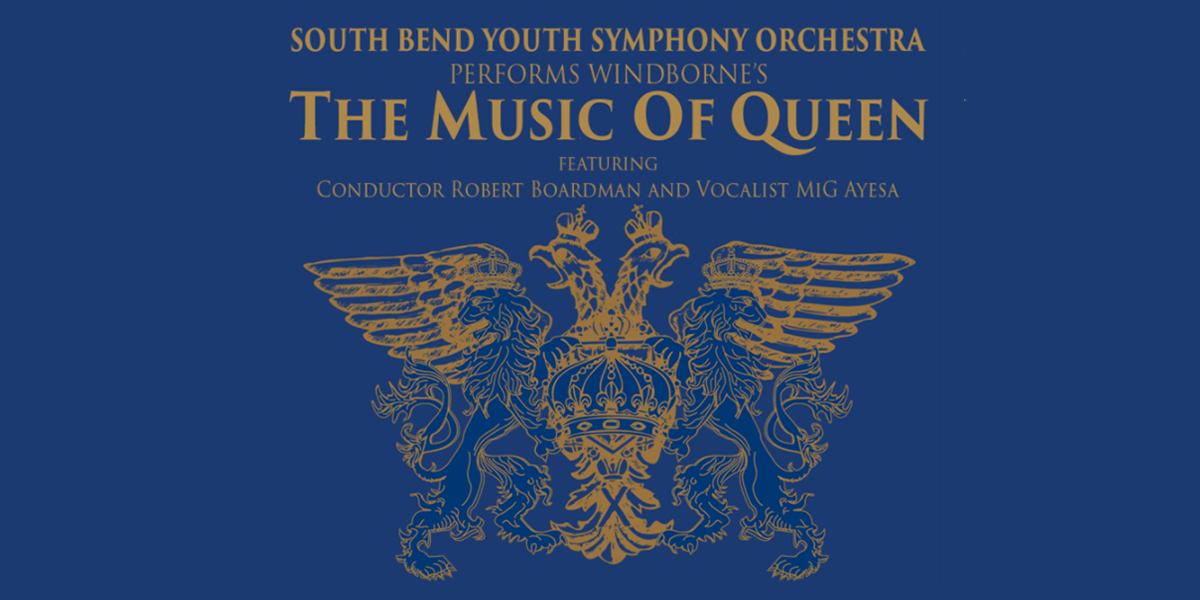The South Bend Youth Symphony Performs Windborne's  The Music of Queen!