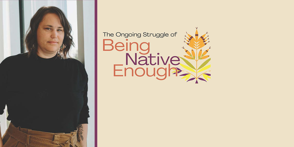 The Ongoing Struggle of Being Native Enough